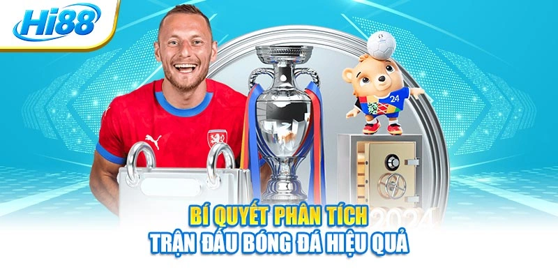 Bí quyết phân tích trận đấu bóng đá hiệu quả