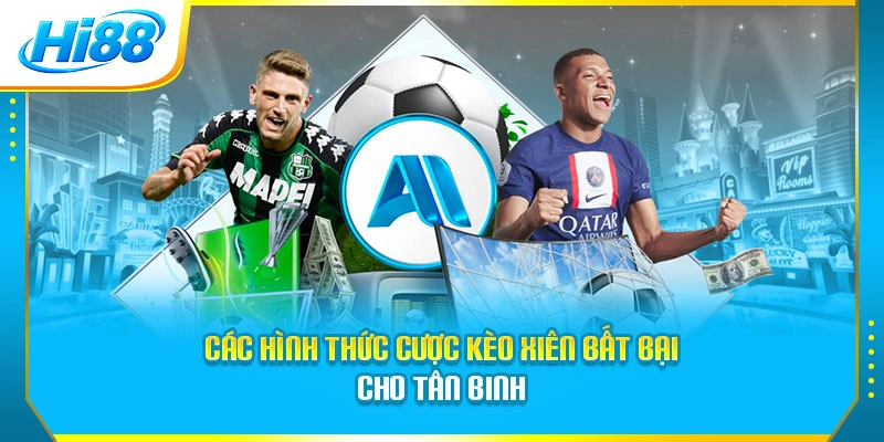 Các hình thức cược kèo xiên bất bại cho tân binh
