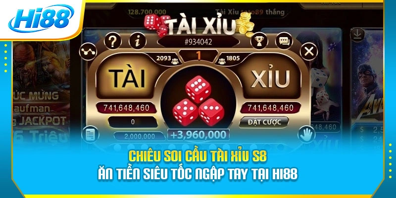 Chiêu Soi Cầu Tài Xỉu S8 Ăn Tiền Siêu Tốc Ngập Tay Tại Hi88