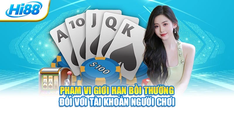 Phạm vi giới hạn bồi thường đối với tài khoản người chơi