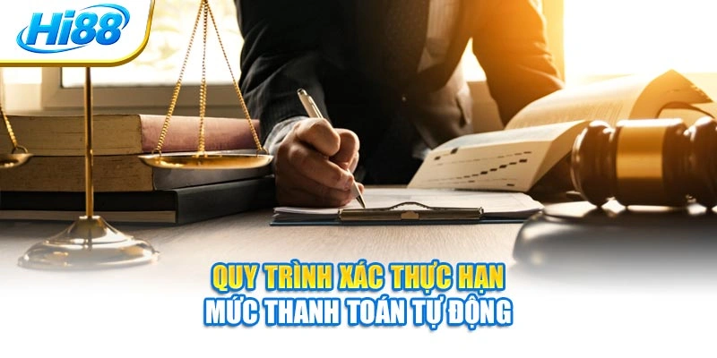 Quy trình xác thực hạn mức thanh toán tự động