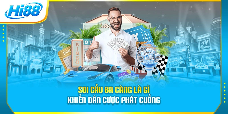 Soi cầu ba càng là gì khiến dân cược phát cuồng