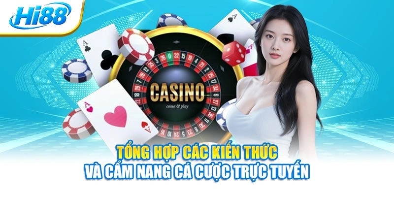 Tổng hợp các kiến thức và cẩm nang cá cược trực tuyến