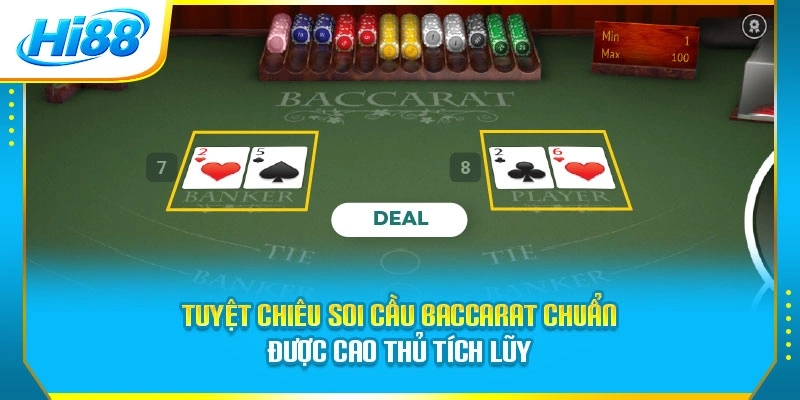 Tuyệt chiêu soi cầu Baccarat chuẩn được cao thủ tích lũy